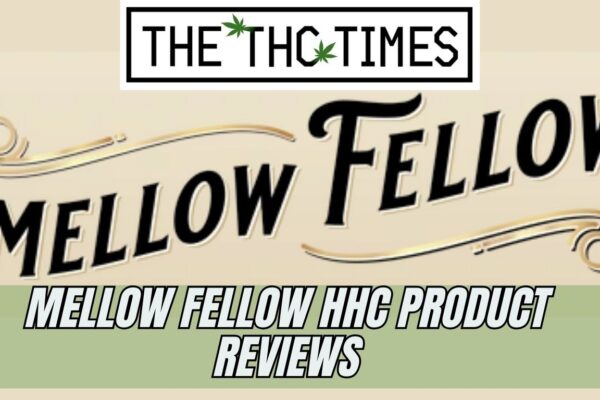 Mellow Fellow HHC Product Reviews